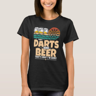 Darts And Beer That's Why I'm Here Retro Dart Pro T-Shirt