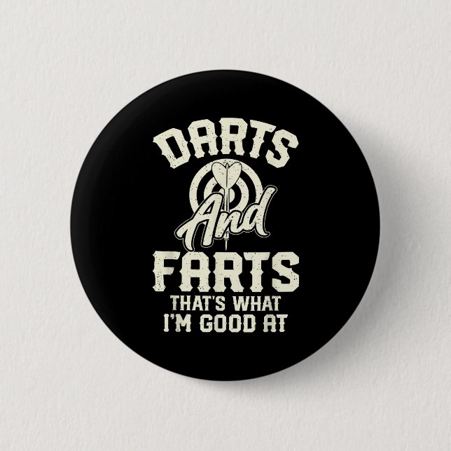 Darts And Farts That's What I'm Good At Funny Dart 2 Inch Round Button (Front)