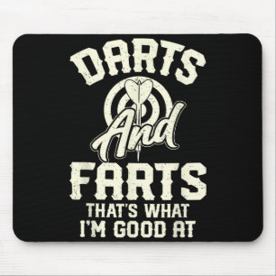 Darts And Farts That's What I'm Good At Funny Dart Mouse Pad