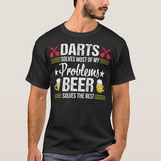 Darts Beer Funny Problems Birthday Gift T-Shirt (Front)