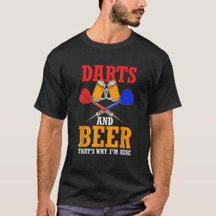 Darts & Beer That's Why I'm Here Dartboard Game To T-Shirt