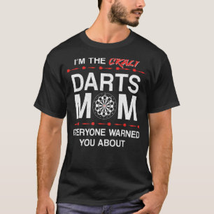 Darts Board Mom Mother Vintage I Am The Crazy Dart T-Shirt