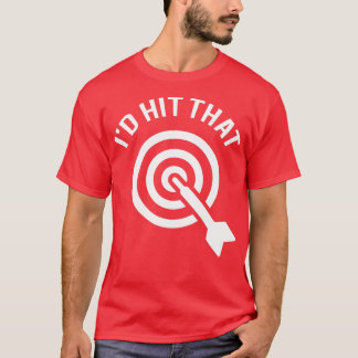 Darts Dart Player Dartboard Id Hit That Gift T-Shirt