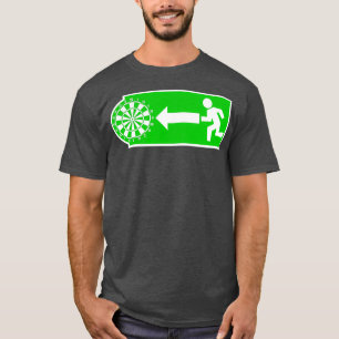 Darts Exit Arrow - Target  Birthday Gift Funny T-Shirt