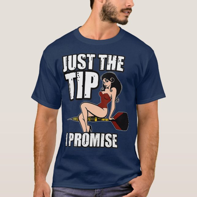 Darts Funny Just the Tip I promise Sexy Pinup T-Shirt (Front)
