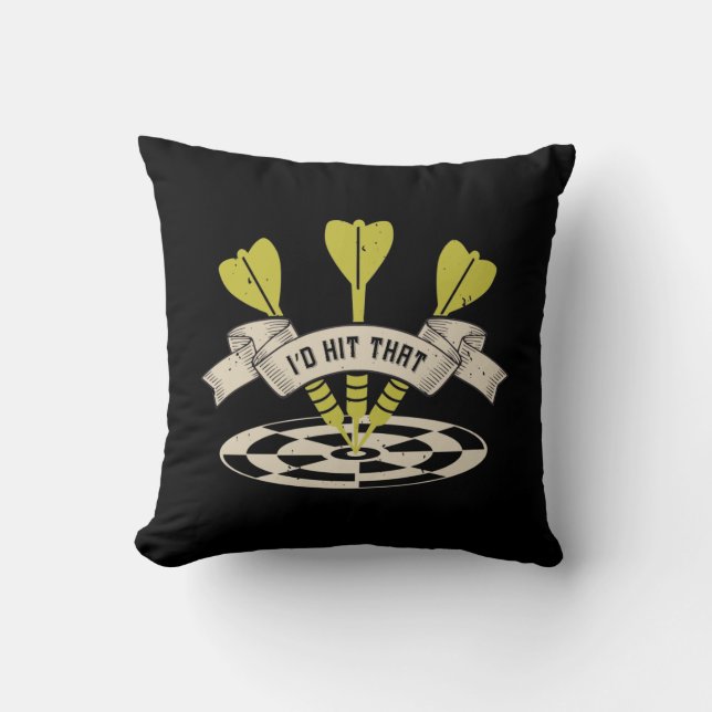 Darts - I'd Hit That Bullseye Throw Pillow (Front)
