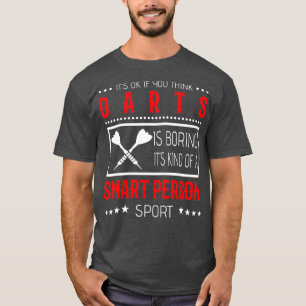 Darts Its Kind Of A Smart Persons Sports T-Shirt