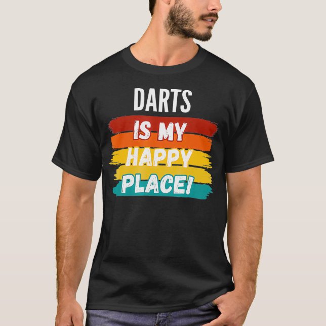 Darts Lover Gifts Darts Is My Happy Place T-Shirt (Front)