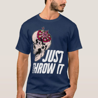 Darts Player - Dart Arrows Dartboard Darts Just T-Shirt