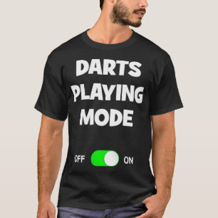 Darts Playing Mode On Comic Funny Best Gift T-Shirt