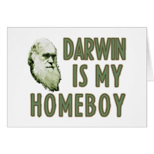 Darwin is my homeboy