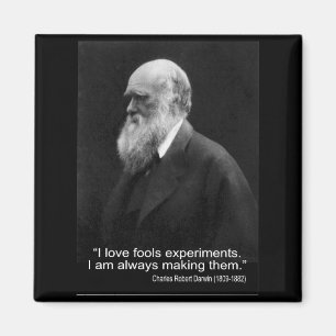 Darwin Quote ~ I Love Fools Experiments ... Magnet