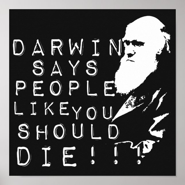 Darwin Says People Like You Should Die! Poster (Front)