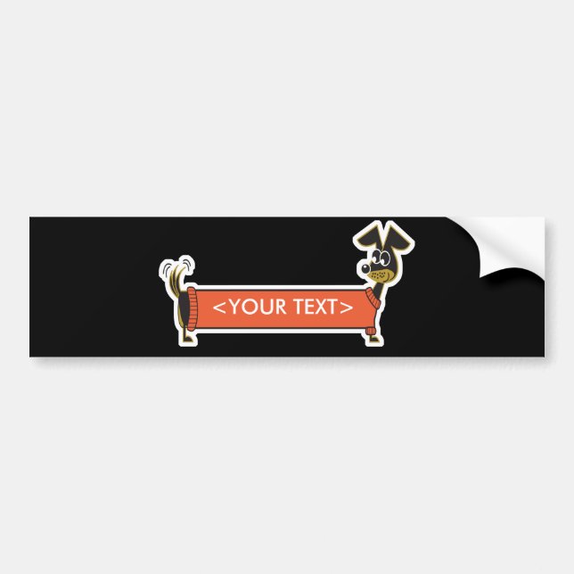 Daschund Dog Customizable, <YOUR TEXT> Bumper Sticker (Front)
