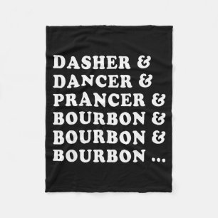 Dasher Dancer Prancer & Bourbon & Bourbon Fleece Blanket