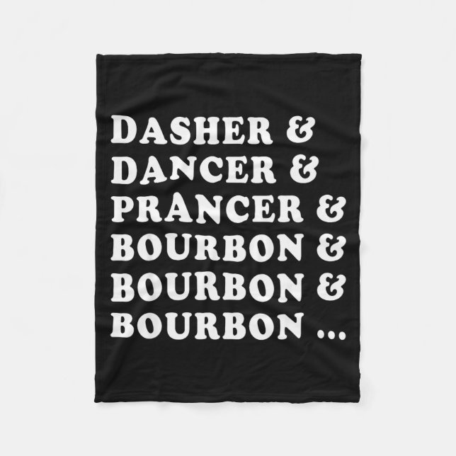 Dasher Dancer Prancer &amp; Bourbon &amp; Bourbon  Fleece Blanket (Front)