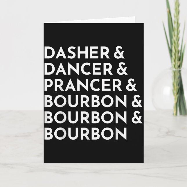 Dasher Dancer Prancer &amp; Bourbon Christmas Holi Card (Front)