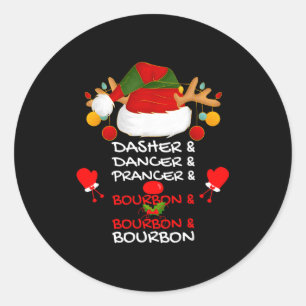 Dasher Dancer Prancer & Bourbon Christmas Holi Classic Round Sticker