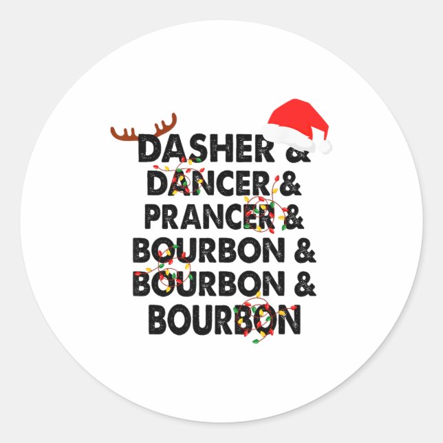 Dasher Dancer Prancer &amp; Bourbon Christmas Holi Classic Round Sticker (Front)