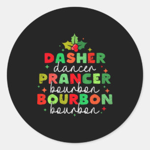 Dasher Dancer Prancer & Bourbon Christmas Holi Classic Round Sticker