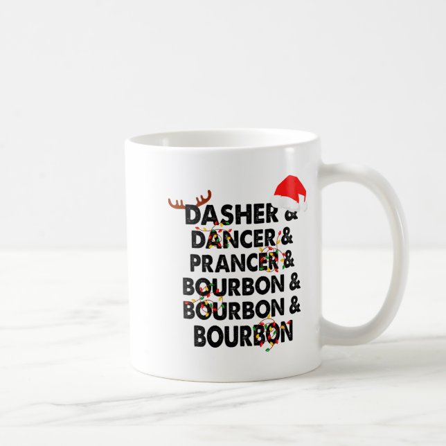 Dasher Dancer Prancer &amp; Bourbon Christmas Holi Coffee Mug (Right)
