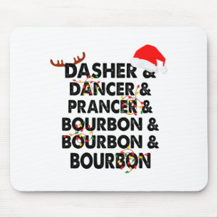 Dasher Dancer Prancer & Bourbon Christmas Holi Mouse Pad