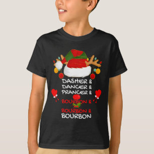 Dasher Dancer Prancer &amp; Bourbon Christmas Holi T-Shirt