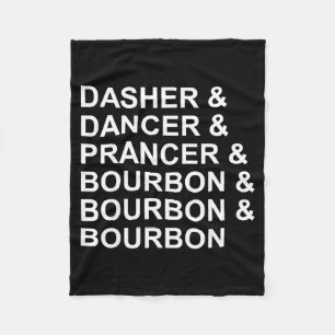 Dasher Dancer Prancer & Bourbon Funny Christma Fleece Blanket