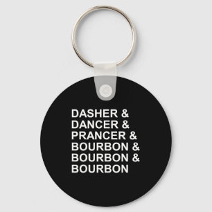 Dasher Dancer Prancer & Bourbon Funny Christma Keychain