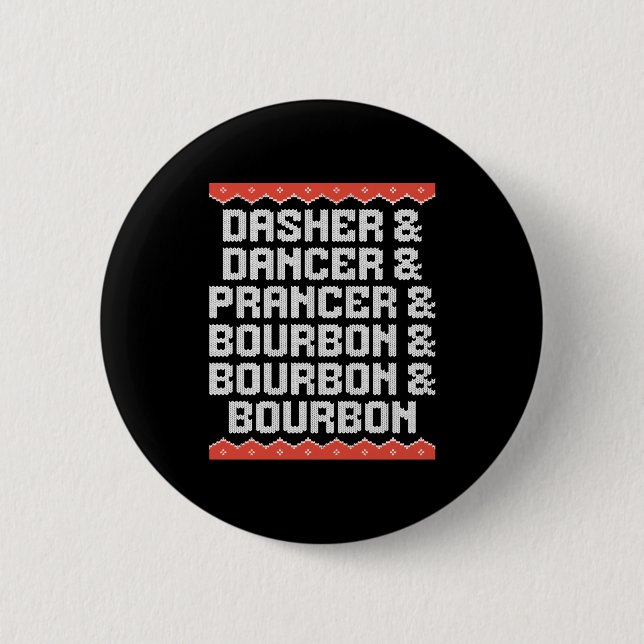 Dasher Dancer Prancer And Bourbon Christmas Holida 2 Inch Round Button (Front)