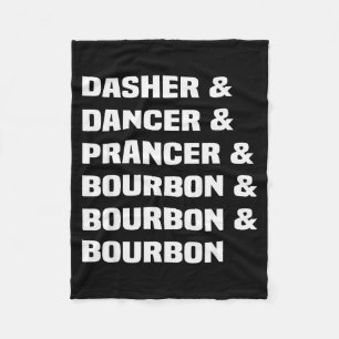 Dasher Dancer Prancer And Bourbon Christmas Holida Fleece Blanket