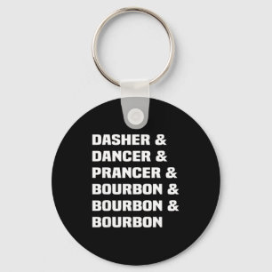 Dasher Dancer Prancer And Bourbon Christmas Holida Keychain