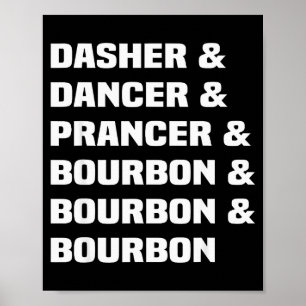 Dasher Dancer Prancer And Bourbon Christmas Holida Poster
