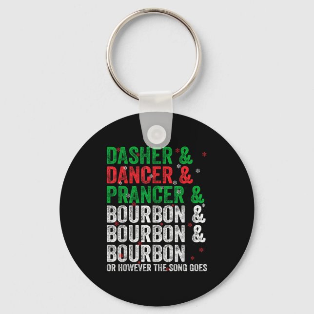 Dasher Dancer Prancer And Bourbon Christmas Xmas H Keychain (Front)