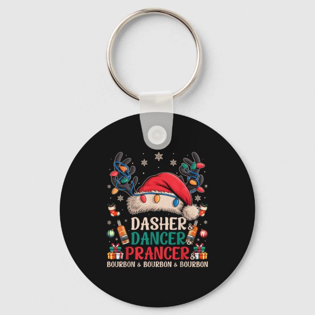 Dasher Dancer Prancer And Bourbon Funny Christmas  Keychain (Front)
