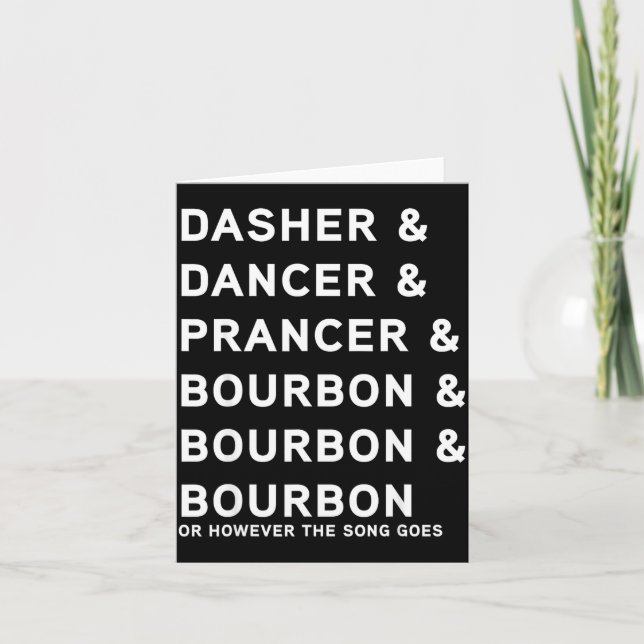 Dasher Dancer Prancer And Bourbon Whiskey Funny Ch Card (Front)