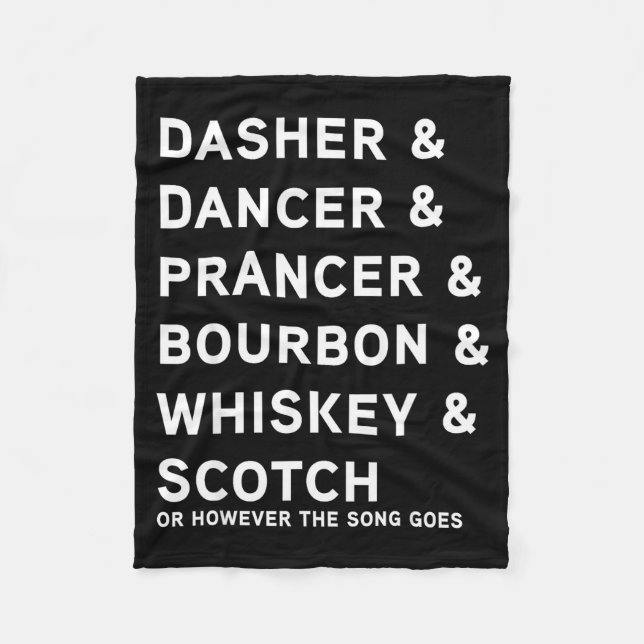 Dasher Dancer Prancer And Bourbon Whiskey Funny Ch Fleece Blanket (Front)