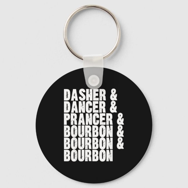 Dasher Dancer Prancer And Bourbon Whiskey Funny Ch Keychain (Front)