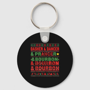 Dasher Dancer Prancer And Bourbon Whiskey Funny Ch Keychain