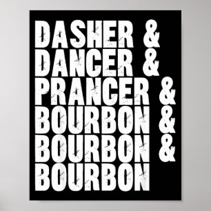 Dasher Dancer Prancer And Bourbon Whiskey Funny Ch Poster