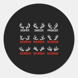 Dasher Dancer Prancer Bourbon Christmas Funny Holi Classic Round Sticker