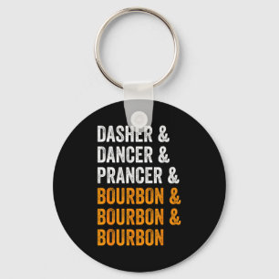 Dasher Dancer Prancer Bourbon Christmas Funny Holi Keychain