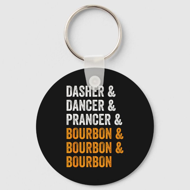 Dasher Dancer Prancer Bourbon Christmas Funny Holi Keychain (Front)