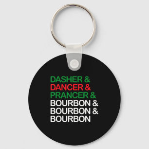 Dasher Dancer Prancer Bourbon Christmas Funny Holi Keychain