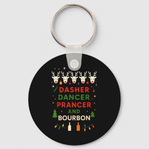 Dasher Dancer Prancer Bourbon Christmas Funny Holi Keychain