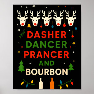 Dasher Dancer Prancer Bourbon Christmas Funny Holi Poster