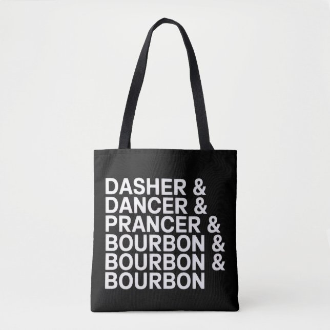 Dasher Dancer Prancer & Bourbon Christmas Holiday  Tote Bag (Front)