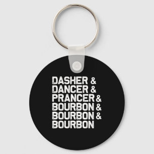 Dasher Dancer Prancer Bourbon Funny Christmas Sant Keychain