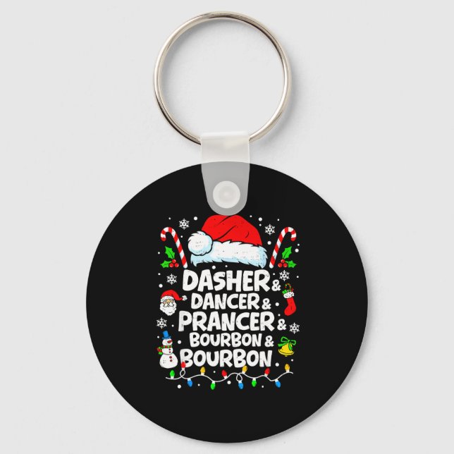 Dasher Dancer Prancer Bourbon Funny Christmas Sant Keychain (Front)