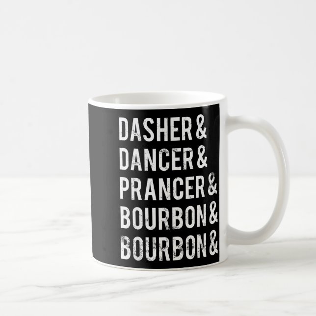 Dasher Dancer Prancer Bourbon Holiday Joke Christm Coffee Mug (Right)